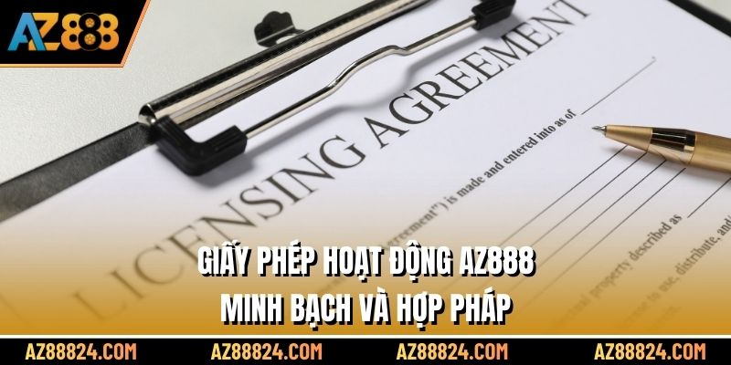 Giấy phép hoạt động AZ888 minh bạch và hợp pháp