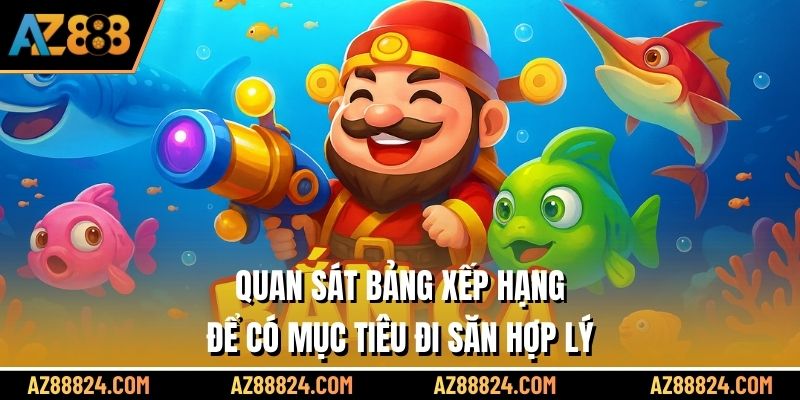 Quan sát bảng xếp hạng để có mục tiêu đi săn hợp lý