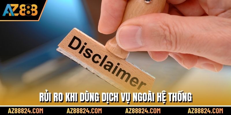 Rủi ro khi dùng dịch vụ ngoài hệ thống