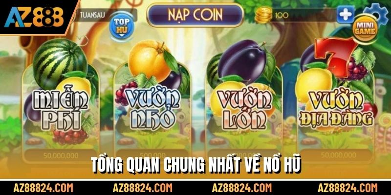 Tổng quan chung nhất về nổ hũ